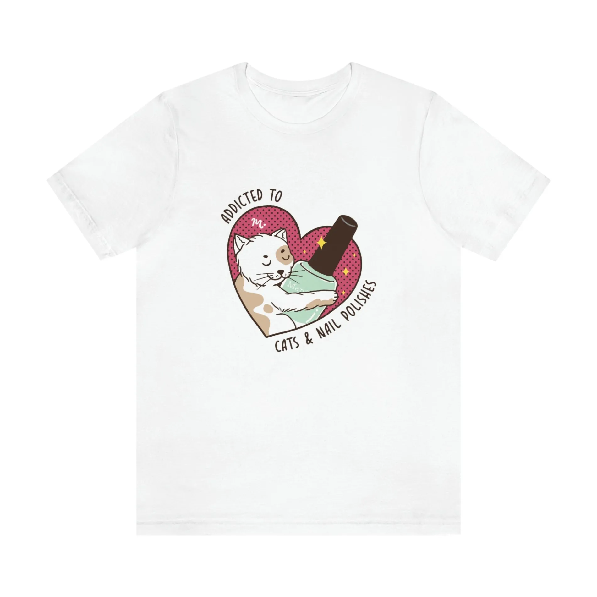 Addicted to Cats and Nail Polishes - Short Sleeve T-shirt