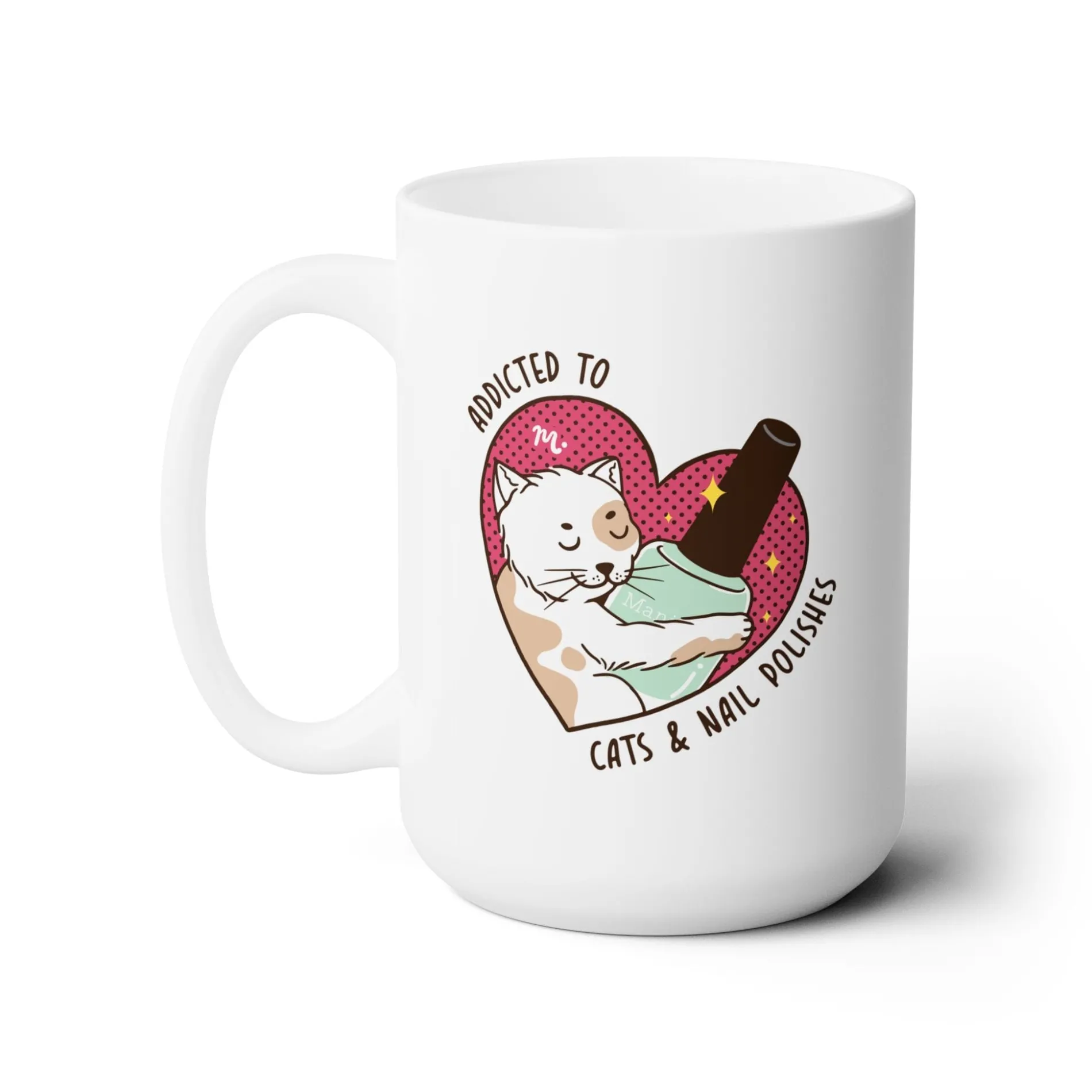Addicted to Cats and Nail Polishes Ceramic Coffee Mug 15oz