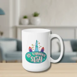 Be Unique and Slay - Ceramic Coffee Mug 15oz