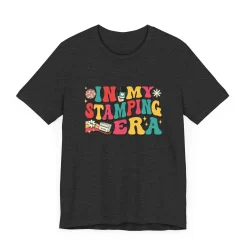 In My Stamping Era - Short Sleeve T-shirt
