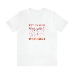 Put On Your War Paint - Short Sleeve T-shirt
