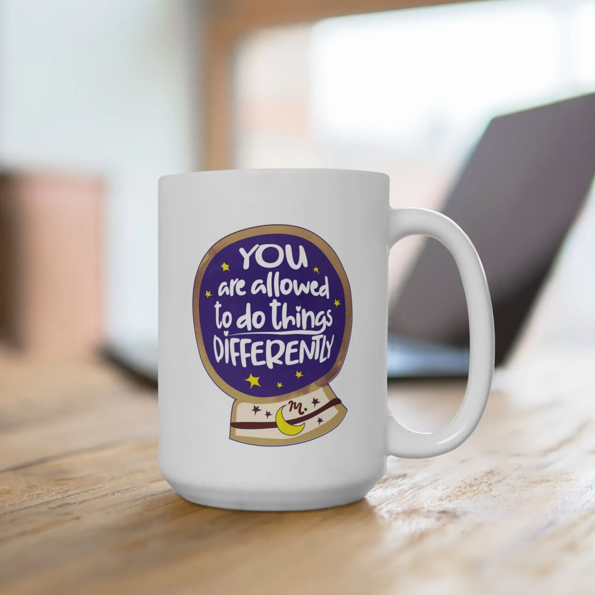 You Are Allowed to do Things Differently - Ceramic Coffee Mug 15oz